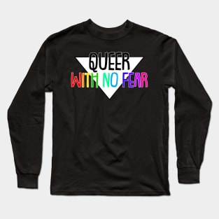 Queer with no Fear Long Sleeve T-Shirt